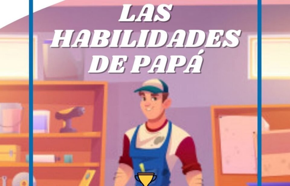 Lanzamos el concurso las habilidades de Papá